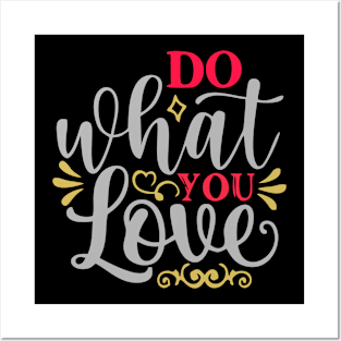 Do what you Love Posters and Art